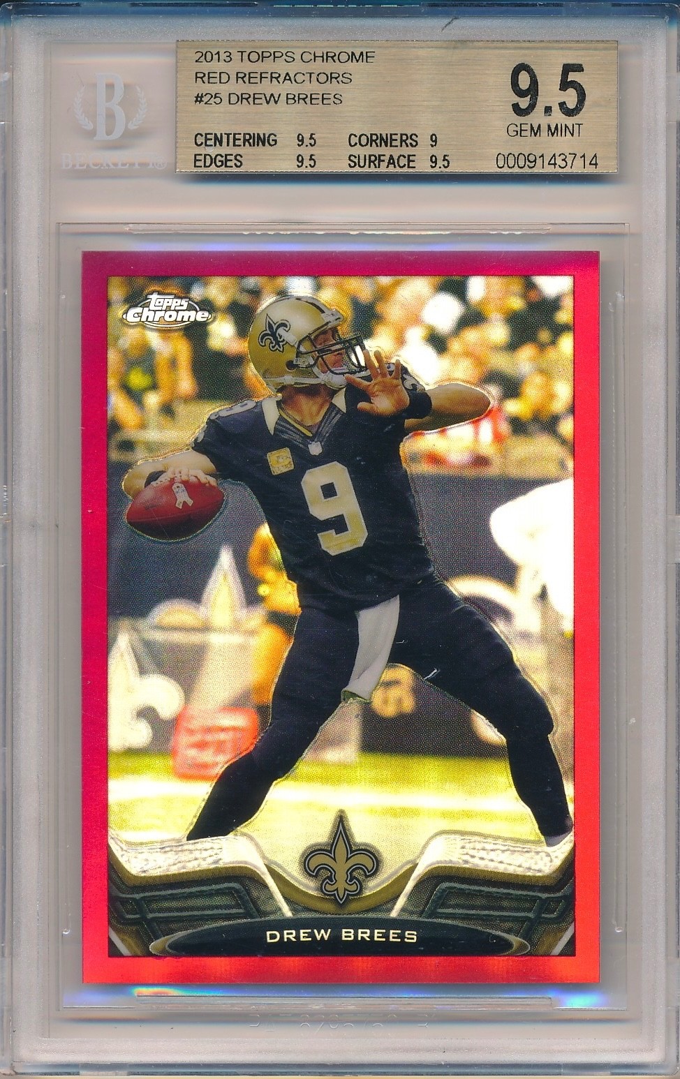 DREW BREES 2013 Topps CHROME Red REFRACTOR /25 BGS 9.5 Pop 1 None Graded Higher