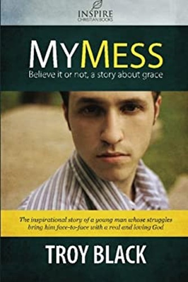 #ad My Mess : Believe It or Not a Story about Grace Paperback Troy B $8.97