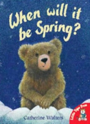 When Will it be Spring? (Alfie Bear),Catherine Walters