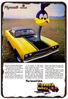 Plymouth Roadrunner 1968 Advertising All Metal Tin Sign  8 x 12 Vintage