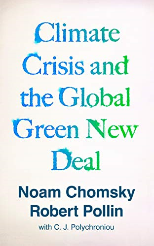 Climate Crisis and the Global Green New Deal: The Political... - Noam Chomsky