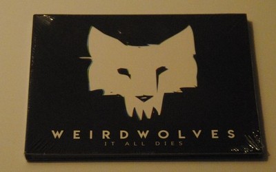 Weird Wolves   It All Dies