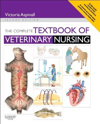 The Complete Textbook of Veterinary Nursing, 2e by Aspinall BVSc  MRCVS, Victori