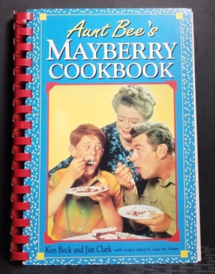 Aunt Bee s Mayberry Cookbook Beck Clark PB Spiral TV Show Recipes Nostalgia Good