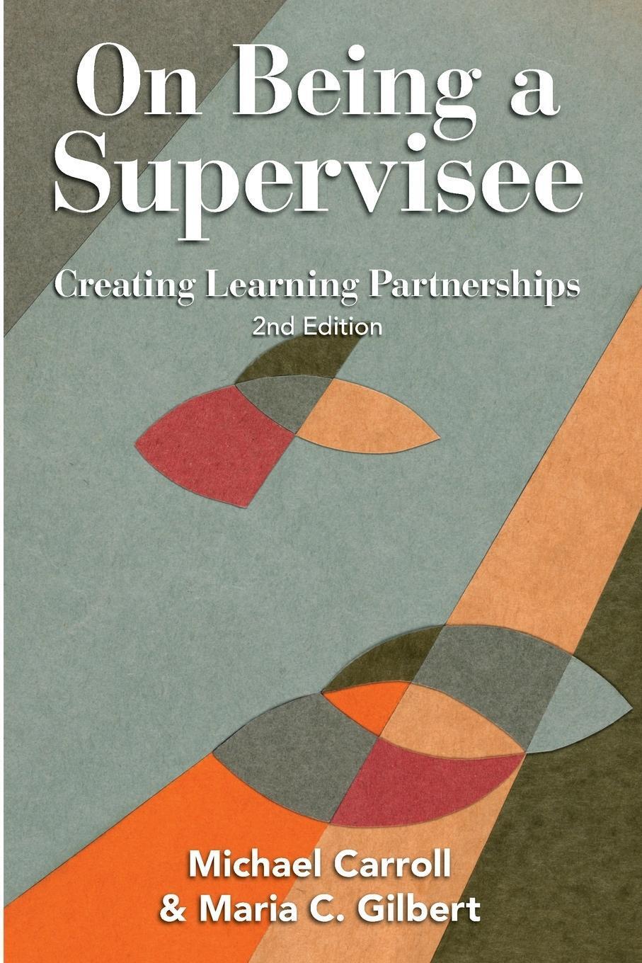 Thumbnail - Maria C Gilbert | On Being A Supervisee | Taschenbuch | Englisch