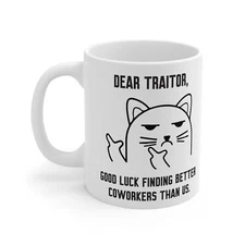Dear Traitor 11oz funny coffee mug