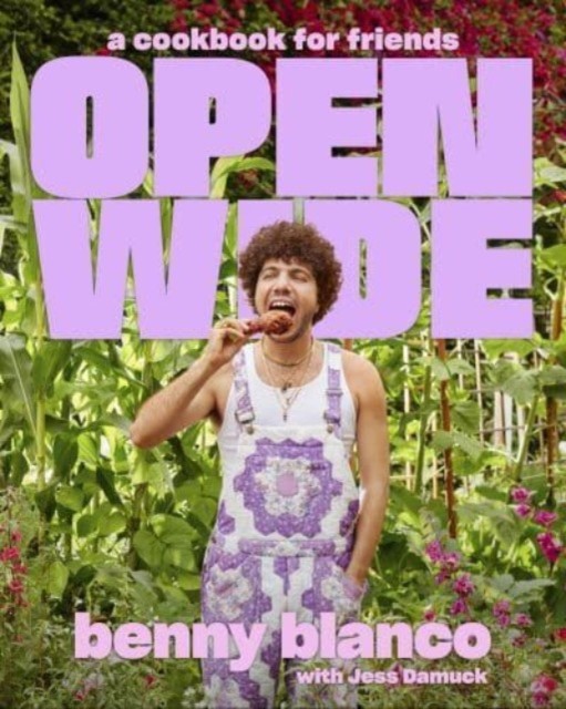 Open Wide: A Cookbook for Friends by benny blanco NEW - Image 5