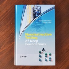 Nondestructive Testing of Deep Foundations by Bernard Hertlein, Allen Davis 2006
