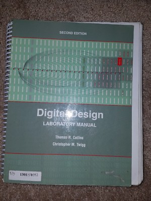 Digital Design Laboratory Manual by Christopher M. Twigg and Thomas R....