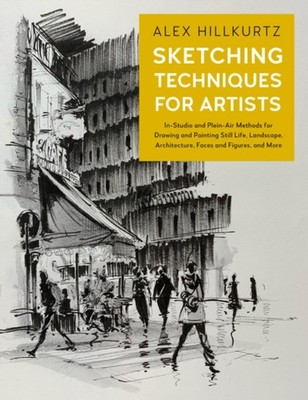 SKETCHING TECHNIQUES FOR ARTISTS by Alex Hillkurtz Paperback Self Help Business