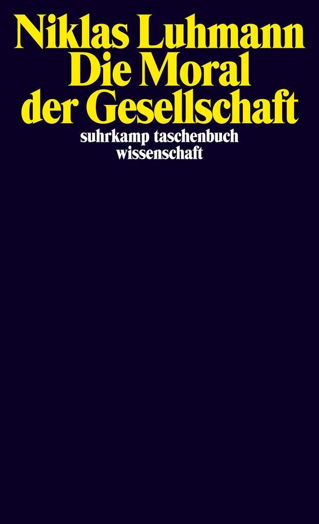 Thumbnail - Die Moral Der Gesellschaft | Niklas Luhmann | 2008 | Deutsch