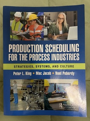 Production Scheduling for the Process Industries : Strategies, Systems, and...