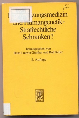 Fortpflanzungsmedizin und Humangenetik - Strafrechtliche Schranken Tübinger Beit