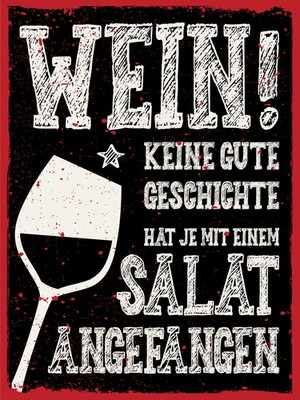 Holzschild 40x30 cm Wein keine gute Geschichte hat mit Salat angefangen Deko Ges