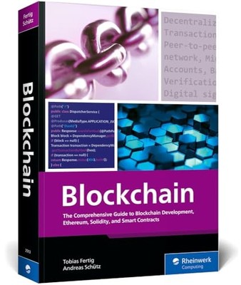 Blockchain: The Comprehensive Guide to Blockchain Development, Ethereum, Solidi,