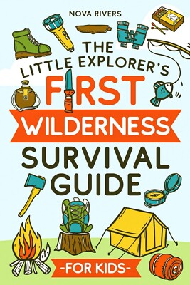 The Little Explorer's First Wilderness Survival Guide Paperback   May 18, 2024