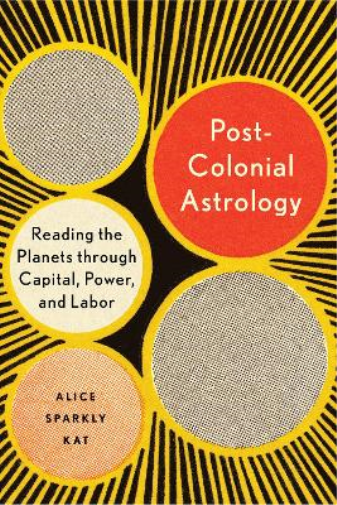 Alice Sparkly Kat Postcolonial Astrology (Tascabile)