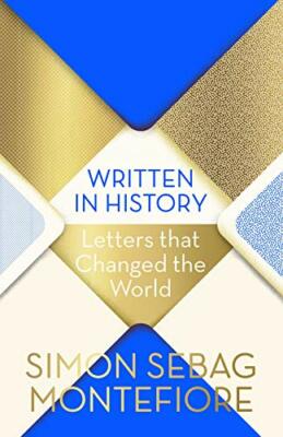 Written in History: Letters that Changed the World By Simon Seba