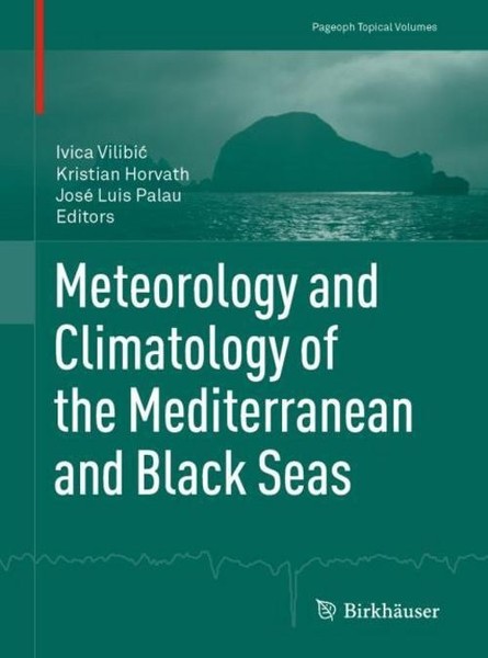 Meteorology And Climatology Of The Mediterranean And Black Seas Ivica Vilibi¿-image