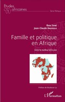 Famille Et Politique En Afrique Entre Le Meilleur Et Le Pire Ibou Sané (U. A.)