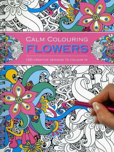 Calm Colouring: Flowers: 100 Creative Designs to Colour in. . 9781780194769**