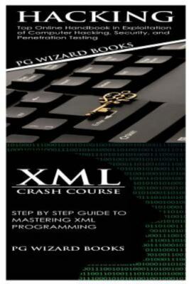 Hacking + XML Crash Course by Pg Wizard Books, Pg Wizard Books, Brand New, Fr...