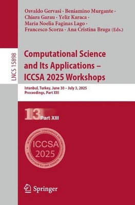 Computational Science and Its Applications ICCSA 2025 Workshops: Istanbul, Turke