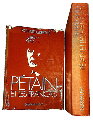 PETAIN ET LES FRANCAIS 1914-1951 / RICHARD GRIFFITHS - 1974 - SEHR GUTER ZUSTAND