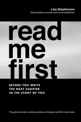 Read Me First: Before You Write the Next Chapter in the Story of You, Stephenson