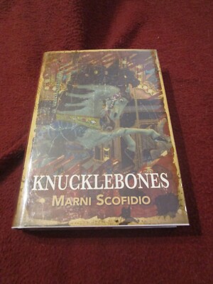 Knucklebones by Marni Scofidio (2017, HC) SIGNED Lettered first print PS