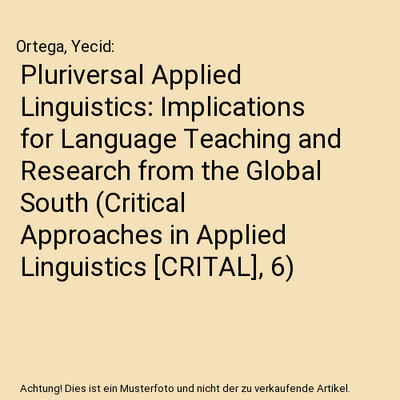 Pluriversal Applied Linguistics: Implications for Language Teaching and Research
