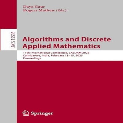 Algorithms and Discrete Applied Mathematics 11th International Co