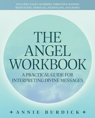 The Angel Workbook: A Practical Guide to Interpreting D - Paperback NEW Burdick,