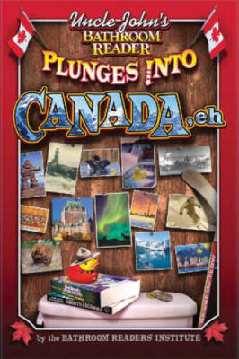 Uncle John's Bathroom Reader Plunges into Canada, Eh! - Paperback - GOOD