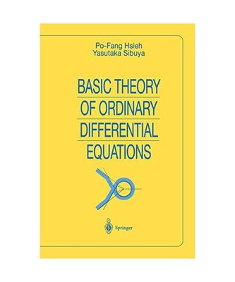 Basic Theory of Ordinary Differential Equations, Yasutaka Sibuya, Po-Fang Hsieh