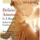 George Frederick Handel - Delirio Amoroso: Italian Secular Cantatas by Handel (2005)