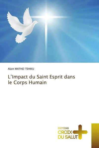 Alain Matho Tshiku | L'impact du Saint Esprit Dans Le Corps Humain | Taschenbuch-image