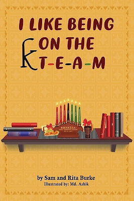 I Like Being On The K T e a m By Sam And Rita Burke - New Copy - 9781998247004