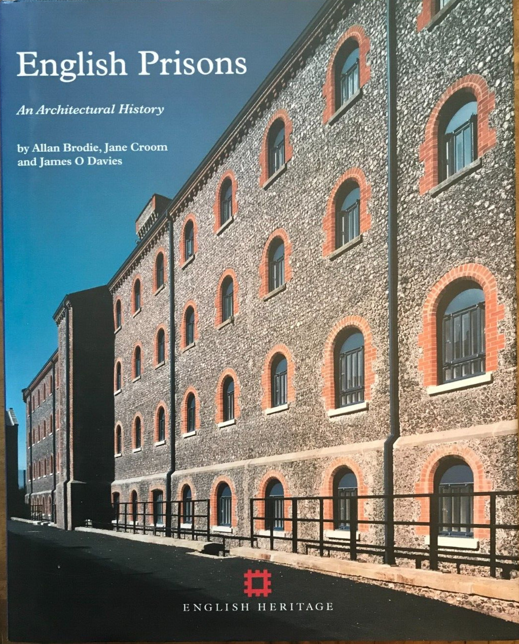 English Prisons, An Architectural History By Allan Brodie, Jane Croom