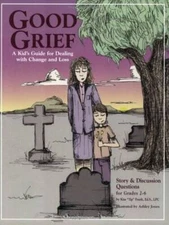 Good Grief: A Kids Guide for Dealing with Change and Loss - Paperback - GOOD