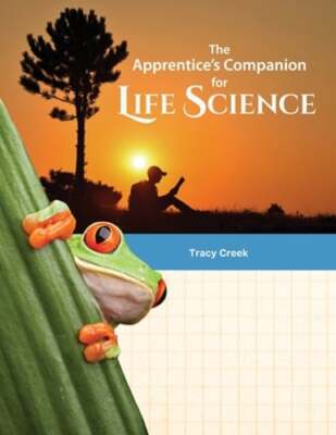 The Apprentice's Companion for Life Science by Tracy Creek: New