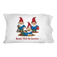 Hanging With My Gnomies Gnomes Novelty Bedding Pillowcase