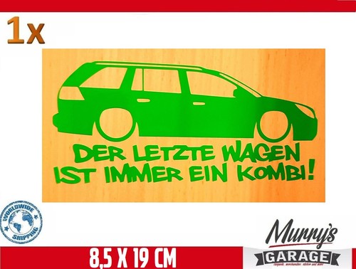 Das Letzte Auto Ist Immer Ein Kombi Der letzte Wagen ist immer ein Kombi Sticker Autoaufkleber Aufkleber
