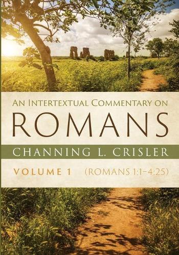 Thumbnail - Channing L Crisler Channing An Intertextual Commentary On Romans