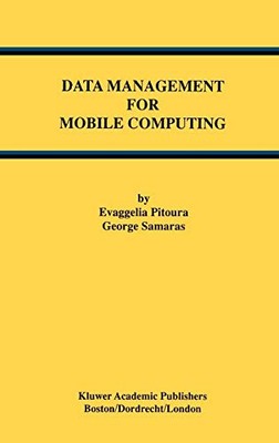 Data Management for Mobile Computing (Advances in Database Syste