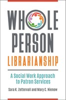 Whole Person Librarianship A Social Work Approach To Patron Services Taschenbuch