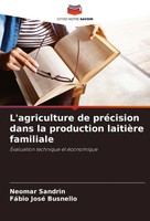 L'agriculture De PréCision Dans La Production LaitièRe Familiale Sandrin (U. A.)