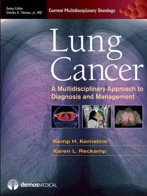 LUNG CANCER: A MULTIDISCIPLINARY APPROACH TO DIAGNOSIS AND By Kernstine Kemp H.