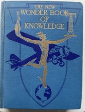 The New Wonder Book of Knowledge Henry Chase Hill 1930 The John C Winston Co