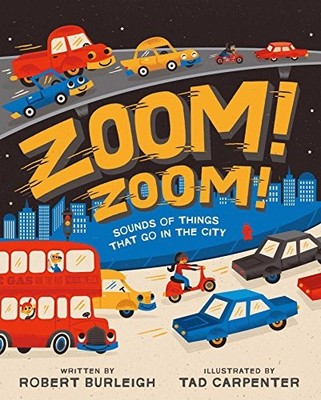 ZOOM! ZOOM!: SOUNDS OF THINGS THAT GO IN THE CITY By Robert Burleigh & Tad NEW